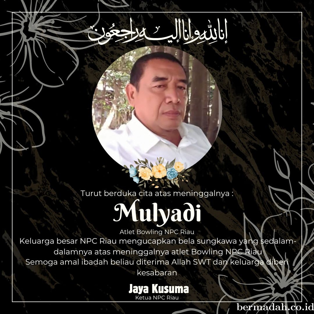 Innalilahiwainnailaihirojiun, Ketua NPC Riau: Selamat Jalan Mulyadi, Atlet Bowling